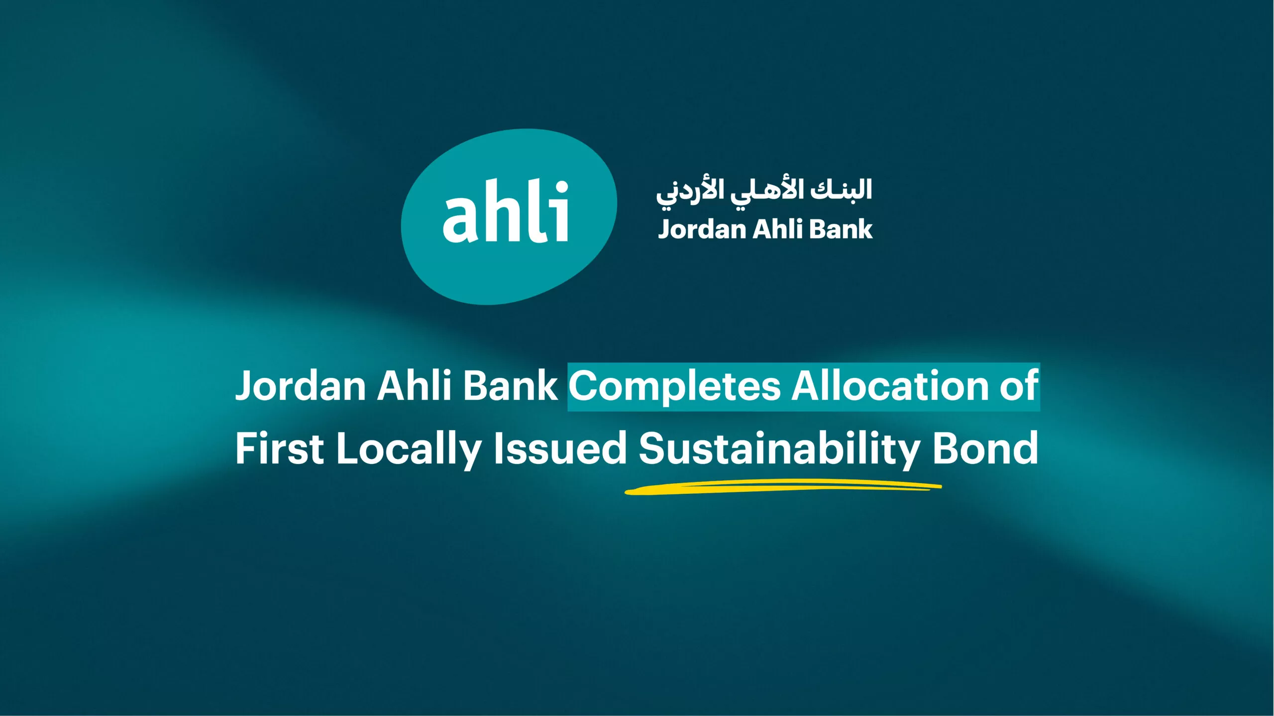 Jordan Ahli Bank Completes Allocation of First Locally Issued Sustainability Bond, Showcases Economic, Social and Environmental Impact of Funded Projects